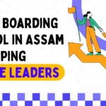 Boarding School in Assam