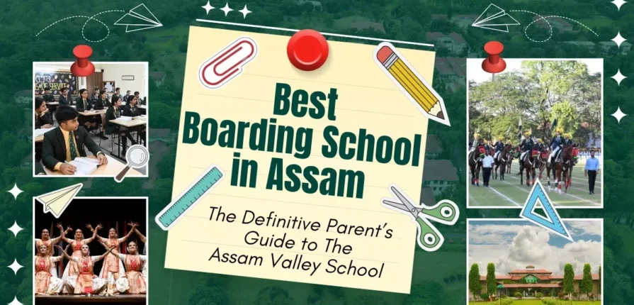 The Definitive Parent’s Guide to The Assam Valley School