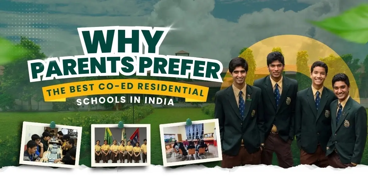 WhyParentsPrefertheBestCo-EdResidentialSchoolsinIndia