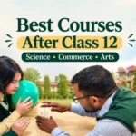Best Courses After Class 12 Science Commerce and Arts
